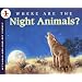 Where are the Night Animals? (Let's Read-&-find-out Science)