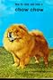 Chow Chow (How to Raise & Train)