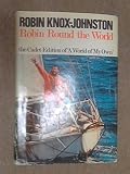 Robin round the world : the single-handed non-stop circumnavigation of the world in 'Suhaili'