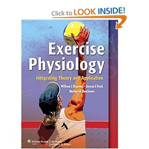 Integrating Theory and Application: Exercise Physiology by William Kraemer, Steven Fleck, Michael Deschenes