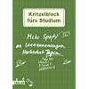 Kritzelblock: Kritzelblock f�rs Studium: Mehr Spa� an laaaaaaangen Hochschul-Tagen: Mehr Spa� an laaaaaaaaangen Hochschul-Tagen / Tage??? / Wochen! / Monate!! / Lichtjahre!!!