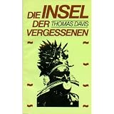 Die Insel der Vergessenen : Gottfried Oosterwal in Neuguinea Erlebnisse und Erfahrungenvon "Thomas Davis"