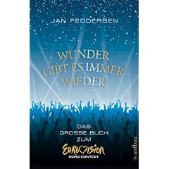 Wunder gibt es immer wieder: Das gro�e Buch zum Eurovision Song Contest