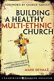 Building a Healthy Multi-ethnic Church: Mandate, Commitments and Practices of a Diverse Congregation (J-B Leadership Network Series)