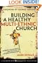 Building a Healthy Multi-ethnic Church: Mandate, Commitments and Practices of a Diverse Congregation (Jossey-Bass Leadership Network Series)
