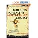 Building a Healthy Multi-ethnic Church: Mandate, Commitments and Practices of a Diverse Congregation