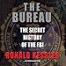The Bureau: The Secret History of the FBI (Unabridged)
