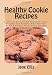 Healthy Cookie Recipes: Discover 20 Delicious Cookie Recipes PLUS 4 Gluten-Free Cookie Recipes