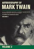 Autobiography of Mark Twain, Volume 2: The Complete and Authoritative Edition (Mark Twain Papers)