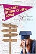 Colleges Behind Closed Doors: What You Need to Know Long Before You Go