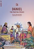 Daniel: The Praying Prince (Bible Wise)