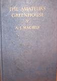 The amateur's greenhouse