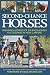 Second-Chance Horses: Inspiring Stories of Ex-Racehorses Succeeding in New Careers