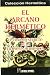 El Arcano hermético : el trabajo secreto de la filosofía hermética