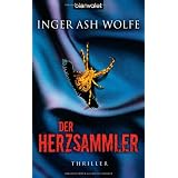 Der Herzsammler: Thrillervon "Inger Ash Wolfe"