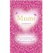 Mums: A Celebration of Motherhood