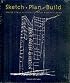 Sketch Plan Build: World Class Architects Show How It's Done