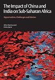 The impact of China and India on Sub-Saharan African countries : opportunities, challenges and policies