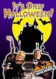 It`s Only Halloween!
