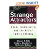 Strange Attractors: Chaos, Complexity, and the Art of Family Therapy (Wiley Series in Couples and Family Dynamics and Treatment)