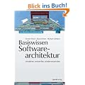 Basiswissen Softwarearchitektur: Verstehen, entwerfen, wiederverwenden