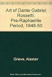 The art of Dante Gabriel Rossetti - the Pre-Raphaelite period, 1848-50