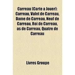 Carreau (Carte Jouer): Carreau, Valet de Carreau, Dame de Carreau, Neuf de Carreau, Roi de Carreau, as de Carreau, Quatre de Carreau