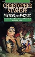 My Son, the Wizard: Book V of A Wizard in Rhyme