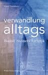 Die Verwandlung des Alltags: Rudolf S...