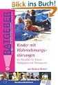 Kinder mit Wahrnehmungsst�rungen: Ein Ratgeber f�r Eltern, P�dagogen und Therapeuten