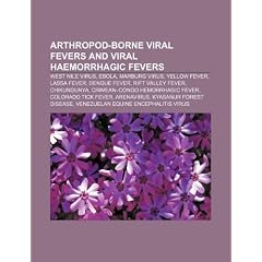 Arthropod-borne viral fevers and viral haemorrhagic fevers: West Nile virus, Ebola,... by Source: Wikipedia