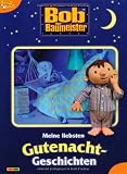 Bob der Baumeister, Band 1: Meine liebsten Gutenacht-Geschichten - 