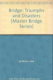 Bridge : triumphs and disasters