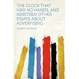 the clock that had no hands and nineteen other essays about advertising