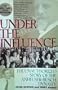 Under the Influence: The Unauthorized Story of the Anheuser-Busch Dynasty