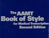The AAMT Book of Style for Medical Transcription, Second Edition