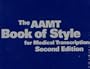 The AAMT Book of Style for Medical Transcription