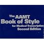 The AAMT Book of Style for Medical Transcription, Second Edition