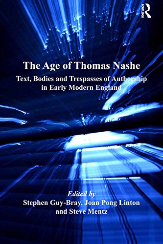 The Age of Thomas Nashe: Text, Bodies and Trespasses of Authorship in Early Modern England (Material Readings in Early Modern Culture)