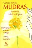 Mudras for Body, Mind and Spirit: The Handy Course in Yoga [With 68 Cards for Practice]