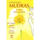 Mudras for Body, Mind and Spirit: The Handy Course in Yoga [With 68 Cards for Practice]