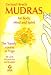 Mudras for Body, Mind and Spirit: The Handy Course in Yoga [With 68 Cards for Practice]