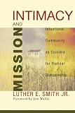 Intimacy and Mission: Intentional Community as Crucible for Radical Discipleship