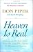 Books : Heaven Is Real: Lessons on Earthly Joy--From The Man Who Spent 90 Minutes In Heaven