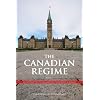 The Canadian Regime: An Introduction to Parliamentary Government in Canada, Fourth Edition