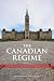 The Canadian Regime: An Introduction to Parliamentary Government in Canada, Fourth Edition