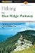 Hiking the Blue Ridge Parkway: The Ultimate Travel Guide to America's Most Popular Scenic Roadway