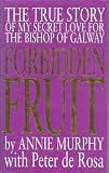 FORBIDDEN FRUIT: THE TRUE STORY OF MY SECRET LOVE FOR THE BISHOP OF GALWAY.