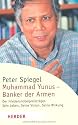 Muhammad Yunus - Banker der Armen: Der Friedensnobelpreistr&auml;ger. Sein Leben. Seine Vision. Seine Wirkung (HERDER spektrum)