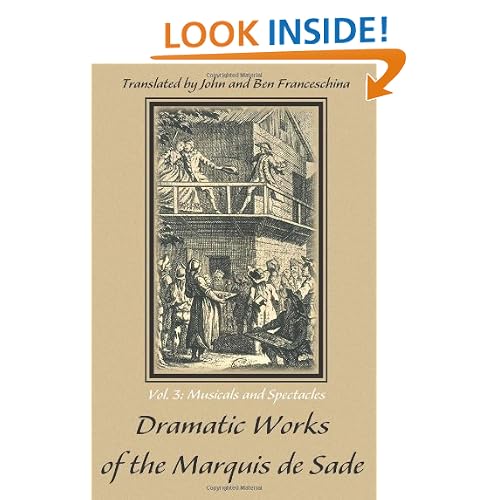 Dramatic Works of the Marquis de Sade: Vol. 3: Musicals and Spectacles